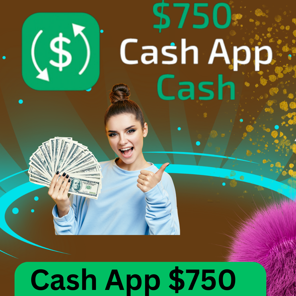  Standard Cash App $750